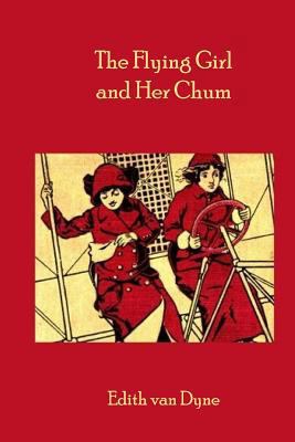 The Flying Girl and Her Chum 1541025482 Book Cover