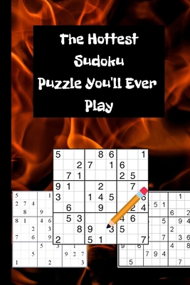 The Hottest Sudoku Puzzle You'll Ever Play: 109... B089TS16QW Book Cover