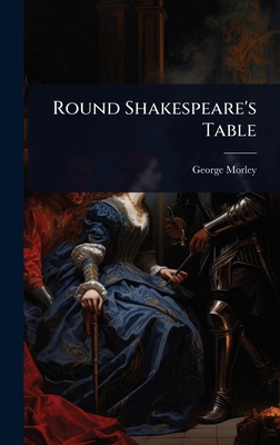 Round Shakespeare's Table 1023610965 Book Cover