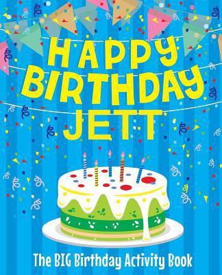 Happy Birthday Jett - The Big Birthday Activity... 1720561230 Book Cover