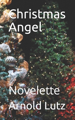 Christmas Angel: Novelette 1731492952 Book Cover