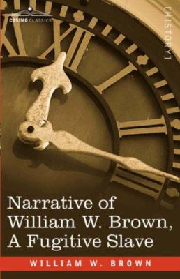 Narrative of William W. Brown, a Fugitive Slave 1602067368 Book Cover