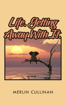 Life. Getting Away With It. 1789558328 Book Cover