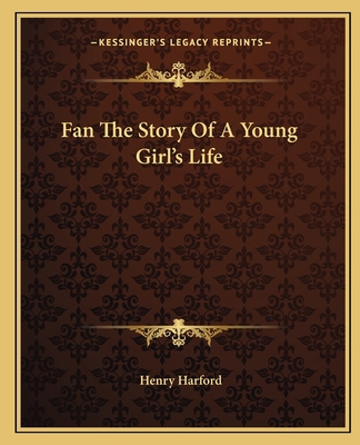Fan The Story Of A Young Girl's Life 1162662387 Book Cover