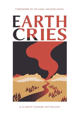 Earth Cries: A Climate Change Anthology 1742104762 Book Cover