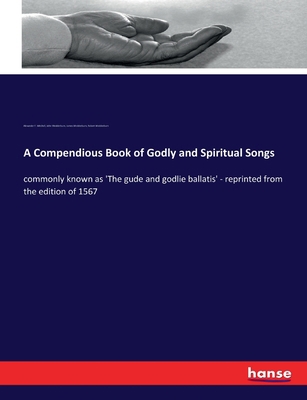 A Compendious Book of Godly and Spiritual Songs... 3337264581 Book Cover