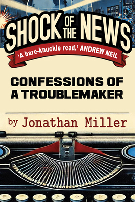 Shock of the News: Confessions of a Murdoch Tro... 1783342900 Book Cover