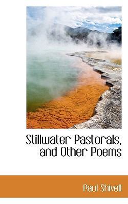 Stillwater Pastorals, and Other Poems 1116957086 Book Cover