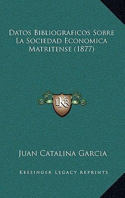 Datos Bibliograficos Sobre La Sociedad Economic... [Spanish] 1167521412 Book Cover