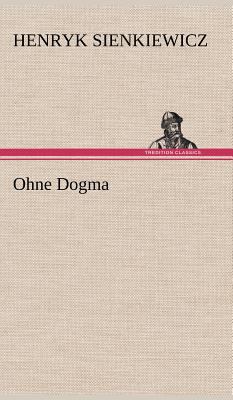 Ohne Dogma [German] 3847267132 Book Cover