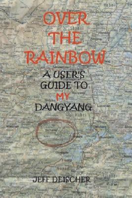 Over the Rainbow: a User's Guide to My Dangyang 1452877025 Book Cover