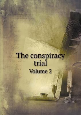 The conspiracy trial Volume 2 5518528248 Book Cover