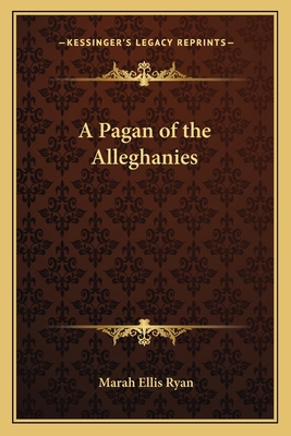 A Pagan of the Alleghanies 1162638494 Book Cover