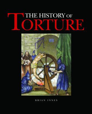 The History of Torture 1782743901 Book Cover
