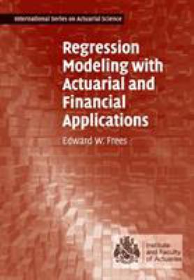 Regression Modeling with Actuarial and Financia... B0071ME90M Book Cover
