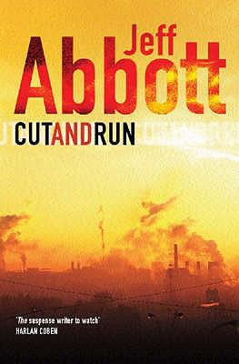Cut and Run. Jeff Abbott 0752860925 Book Cover