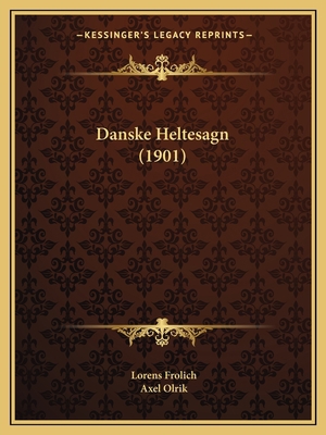 Danske Heltesagn (1901) [Danish] 1167448634 Book Cover