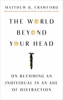 The World Beyond Your Head: On Becoming an Indi... 0374535914 Book Cover