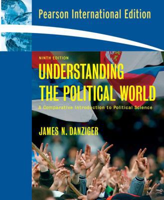 Understanding the Political World: A Comparativ... 0205630774 Book Cover