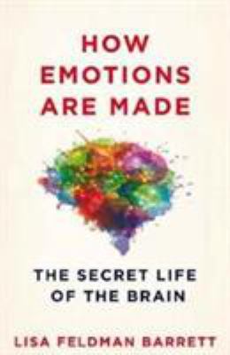 How Emotions Are Made: The Secret Life of the B... 1509837507 Book Cover