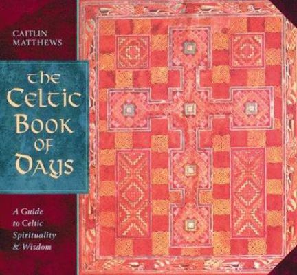 The Celtic Book of Days: A Guide to Celtic Spir... 0892815655 Book Cover