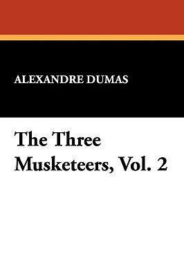 The Three Musketeers, Vol. 2 1434408256 Book Cover