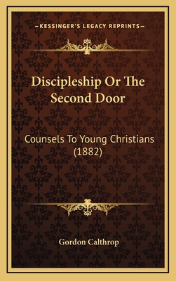 Discipleship Or The Second Door: Counsels To Yo... 1166073068 Book Cover