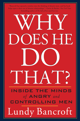 Why Does He Do That?: Inside the Minds of Angry... 0425191656 Book Cover