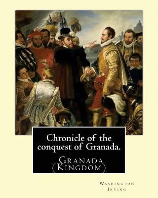 Chronicle of the conquest of Granada. By: Washi... 1540388379 Book Cover