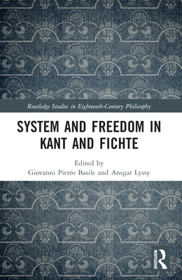 System and Freedom in Kant and Fichte 1032288760 Book Cover
