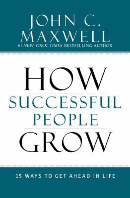 How Successful People Grow: 15 Ways to Get Ahea... 1599953684 Book Cover