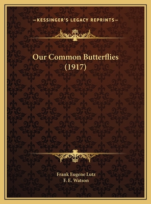 Our Common Butterflies (1917) 1169541232 Book Cover