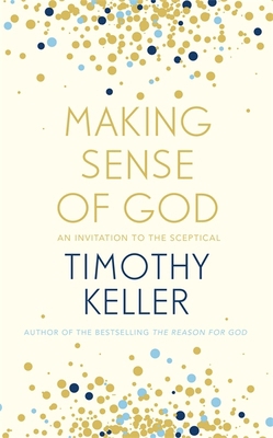 Making Sense of God: An Invitation to the Scept... 1444750216 Book Cover