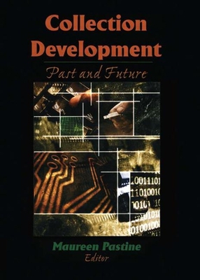 Collection Development: Past and Future 1560248254 Book Cover