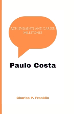 Paulo Costa: Achievements and Career Milestones            Book Cover