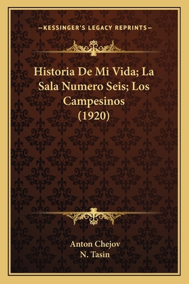 Historia De Mi Vida; La Sala Numero Seis; Los C... [Spanish] 1167716612 Book Cover