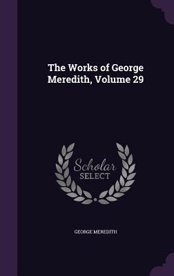 The Works of George Meredith, Volume 29 1340752085 Book Cover