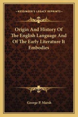 Origin And History Of The English Language And ... 1163309257 Book Cover