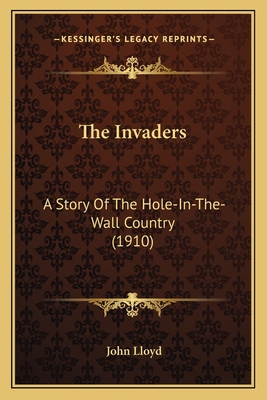 The Invaders: A Story Of The Hole-In-The-Wall C... 1165613220 Book Cover