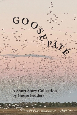 Goose Pâté 0578103494 Book Cover