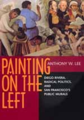 Painting on the Left: Diego Rivera, Radical Pol... 0520219775 Book Cover