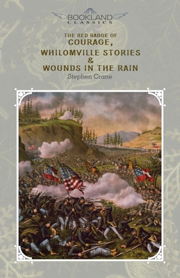 The Red Badge Of Courage, Whilomville Stories &... 1662701705 Book Cover