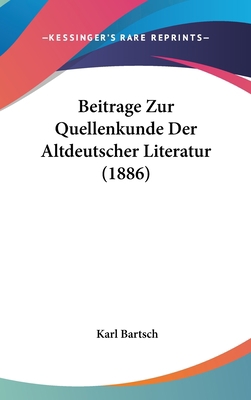 Beitrage Zur Quellenkunde Der Altdeutscher Lite... [German] 1160640033 Book Cover
