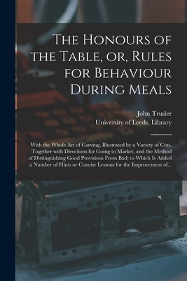 The Honours of the Table, or, Rules for Behavio... 1013646509 Book Cover