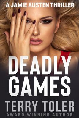 Deadly Games (THE JAMIE AUSTEN THRILLERS) 1954710143 Book Cover