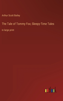 The Tale of Tommy Fox; Sleepy-Time Tales: in la... 336834711X Book Cover