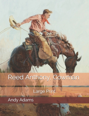 Reed Anthony, Cowman: Large Print 1704035872 Book Cover