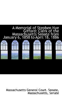 A Memorial of Stephen Nye Gifford: Clerk of the... 1103860232 Book Cover
