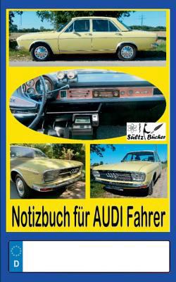 Notizbuch für Audi-Fahrer [German] 374480156X Book Cover