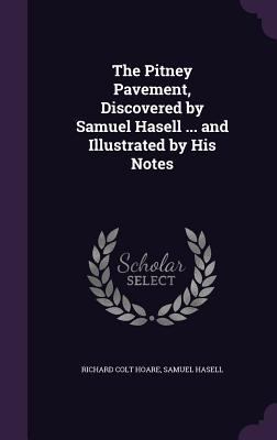 The Pitney Pavement, Discovered by Samuel Hasel... 1340936739 Book Cover